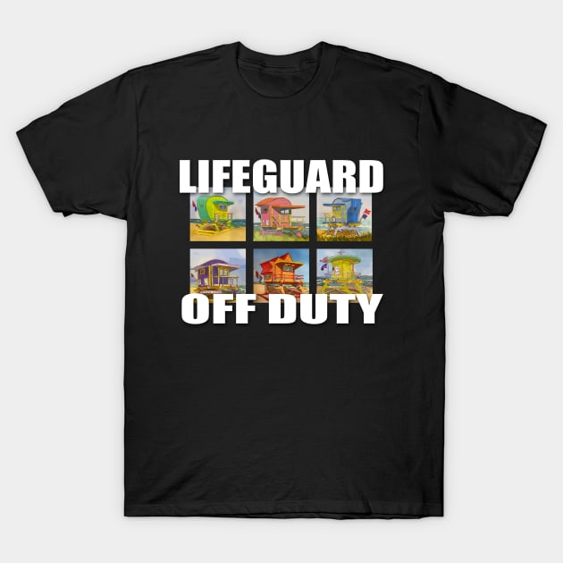 Lifeguard Off Duty - South Beach Life Guard Towers - WelshDesigns T-Shirt by WelshDesigns